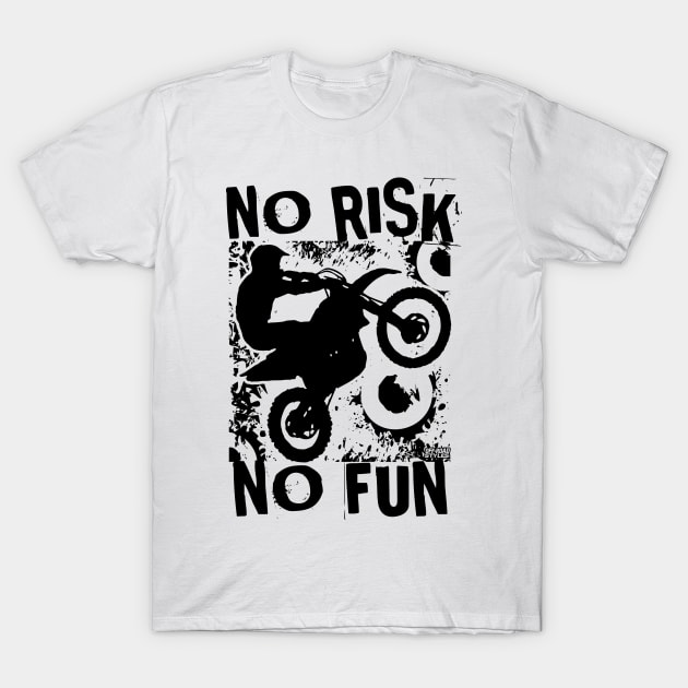 NO RISK NO FUN  BIKER T-Shirt by OffRoadStyles